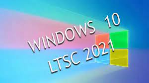 windows 10 ltsc 2021.jpg